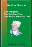 THE PROLOGUE, THE KNIGHTES TALE, THE NONNE PREESTES TALE FROM THE CANTERBURY TALES